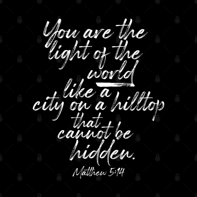 You Are the Light of the World - Bible Verse Matthew 5:14 by Contentarama