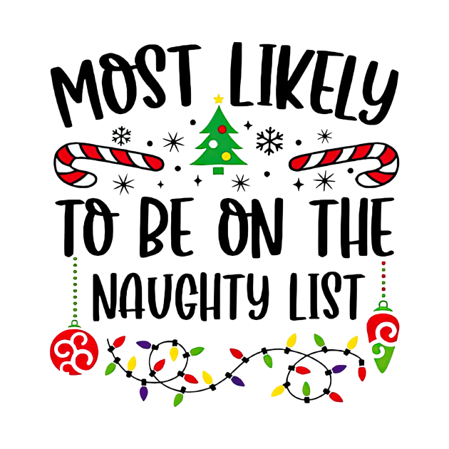 Most Likely To Be On The Naughty List Funny Christmas by PlumleelaurineArt