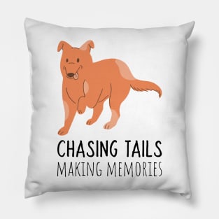 chasing tails making memories Pillow