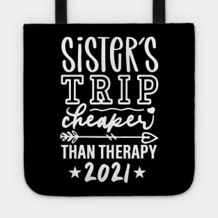 Sisters Trip Cheaper Than Therapy 2021 Tote