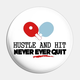 Hustle and hit never ever quit (black) Pin