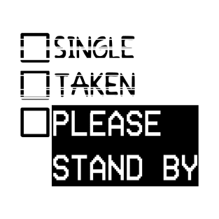 Please Stand By T-Shirt