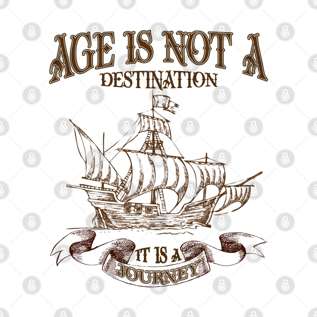 Age is not a destination  - happy birthday best friend-gift for birthday by KrasiStaleva