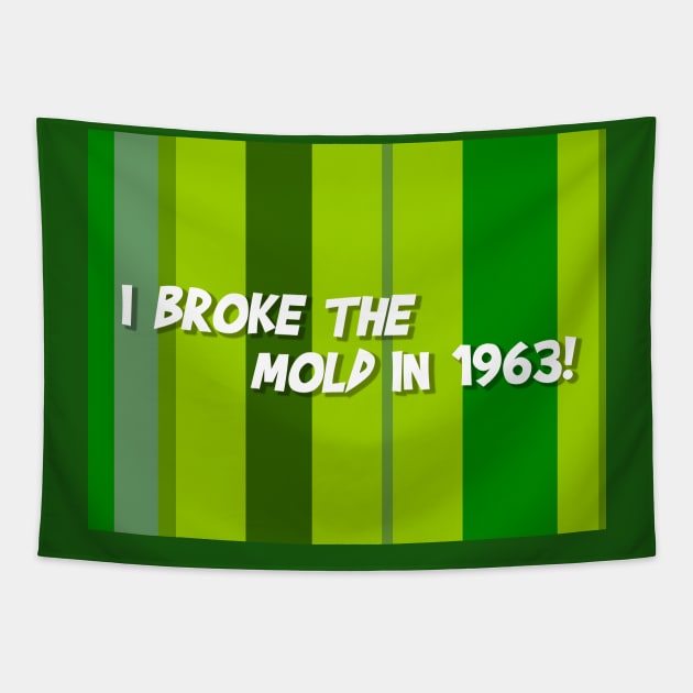 I Broke The Mold Tapestry by Vandalay Industries