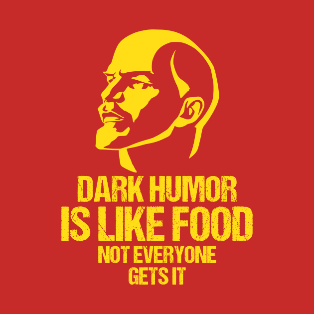 Lenin Dark Humor Is Like Food Not Everyone Gets It by Xeire