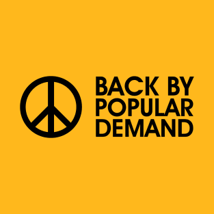 Peace Back By Popular Demand T-Shirt