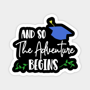 And So The Adventure Begins Graduation Magnet