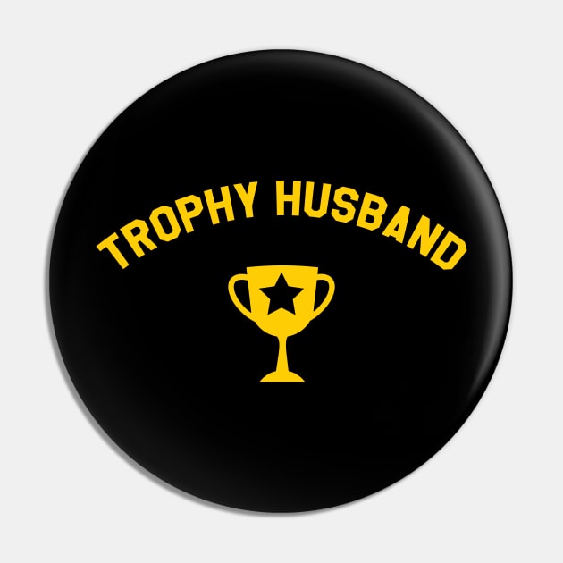 Trophy Husband Pin by JamexAlisa