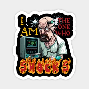 Walter White I Am The One Who Shocks Magnet