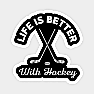 Life Is Better With Hockey Player Magnet