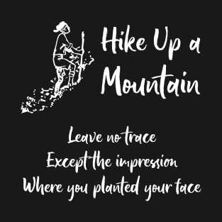 Hike Up a Mountain Leave No Trace T-Shirt