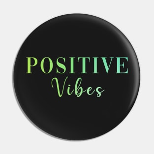 Positive Vibes Pin