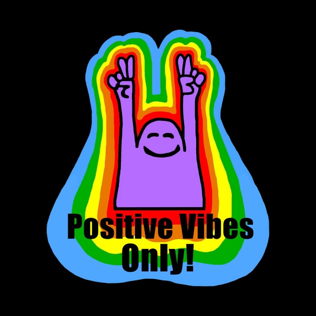 Positive Vibes Only! by imphavok