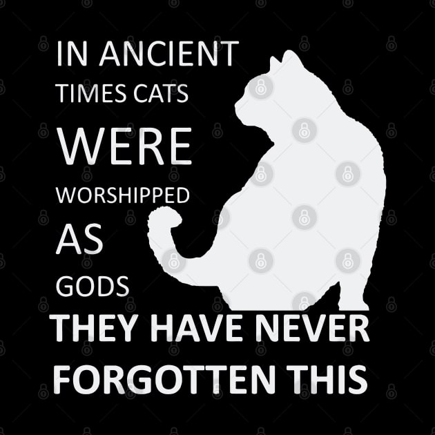 In Ancient Times Cats Were Worshipped As Gods v3 by taiche