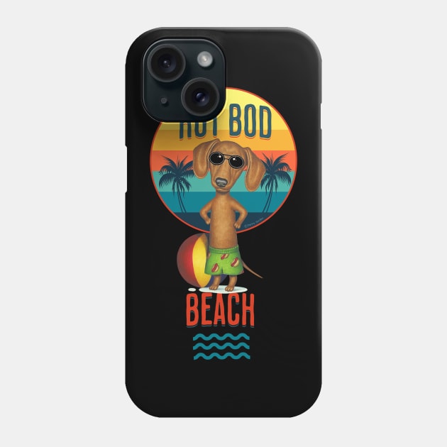 funny beach cute Hot Bod doxie dachshund on beach Phone Case by Danny Gordon Art