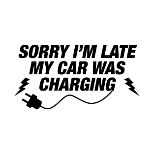 Funny Electric Car Owner Gift - EV Owner - Electric Vehicle Charging T-Shirt