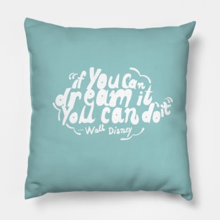 If you can dream it, you can do it! Pillow