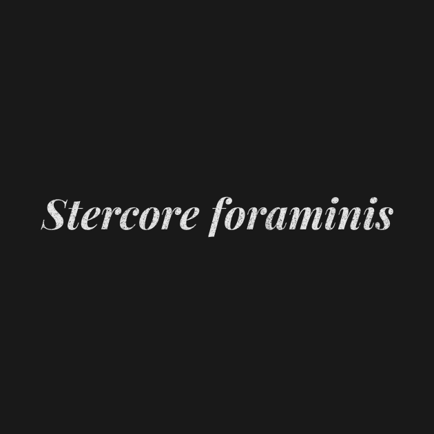 Stercore foraminis by mike11209