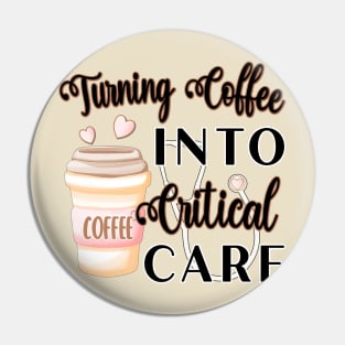 TURNING COFFEE INTO CRITICAL CARE Pin