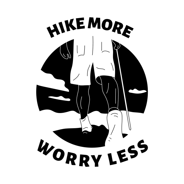 Hike more, worry less - mountains by ST storee