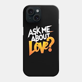 Vibrant Love: Ask Me About Phone Case