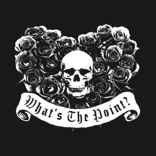 What's the point? T-Shirt