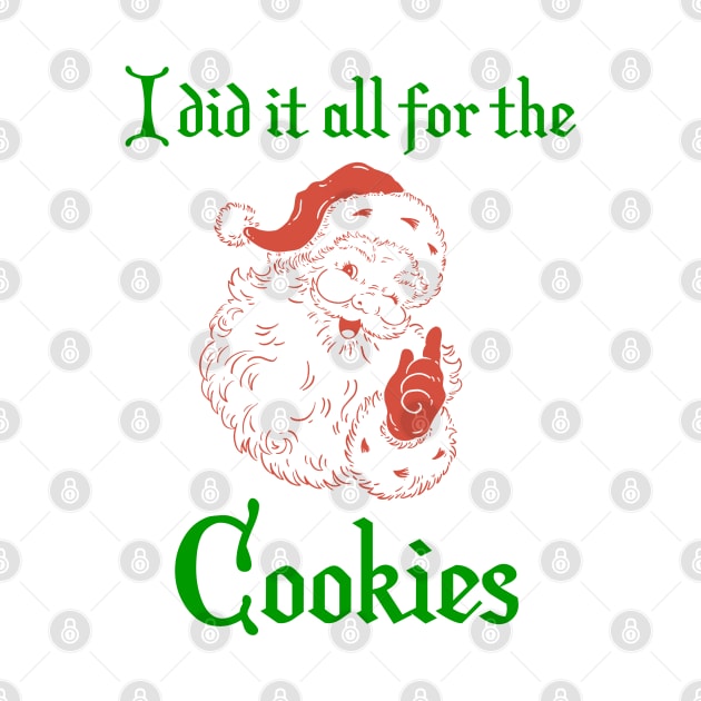 Santa - I Did It All for the Cookies by KayBee Gift Shop