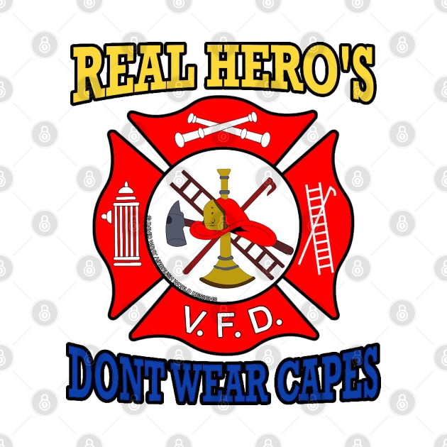 Real Heroes Don't Wear Capes Firefighter Novelty Gift by Airbrush World