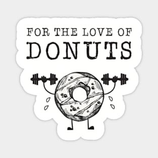 For the love of Donuts, Weight Lifting for Donut Lovers Magnet