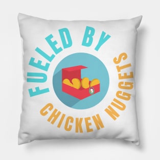 Fueled By Chicken Nuggets Funny Junk Food Lovers Gift Pillow