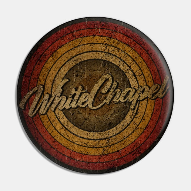 arjunthemaniac,circle retro faded Whitechapel Pin by arjunthemaniac