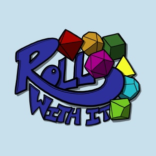 Roll With It T-Shirt