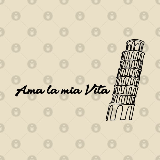 Ama La Mia Vita (Alternate Design) by Bella Vita Shirts