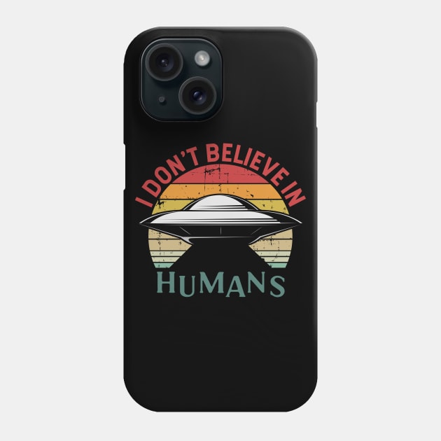 I Don't Believe in Humans Phone Case by Zen Cosmos Official