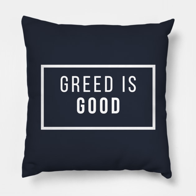 Greed is Good 2 Pillow by Trader Shirts