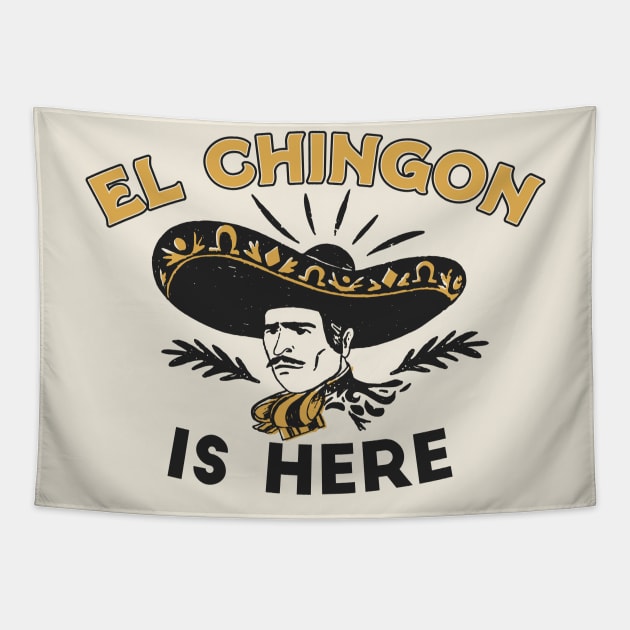 Vintage El Chingon Is Here // Funny Sombrero Chingon Tapestry by Now Boarding