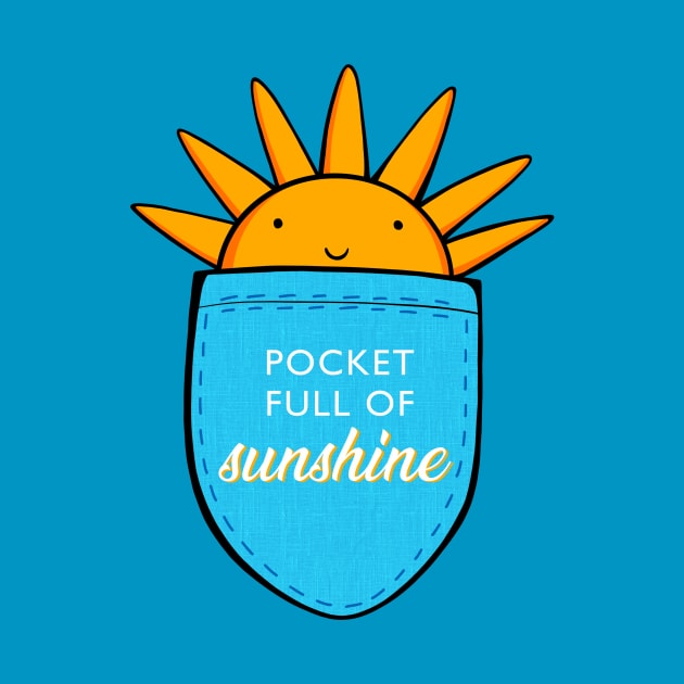 Pocket Full Of Sunshine by JBeasleyDesigns