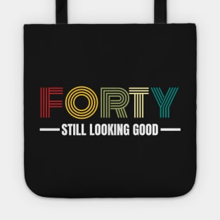 Forty still looking good 40th Birthday Gift Tote
