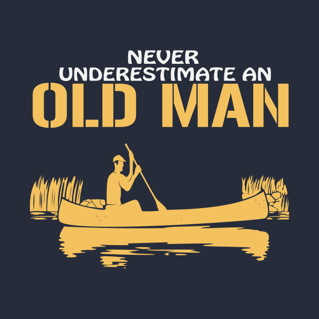 never underestimate an old man by CreativeIkbar Prints