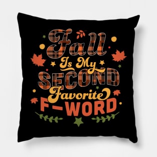 Fall Is My Second Favorite F Word Plaid - Funny Fall Autumn Leaves Pillow