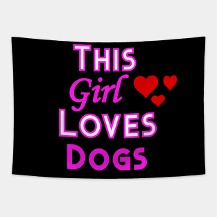 This Girl Loves Dogs Dog Lovers Design Tapestry