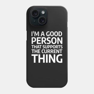 I'm A Good Person Phone Case