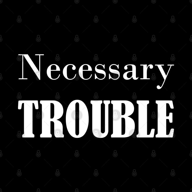 NECESSARY TROUBLE by Tokoku Design