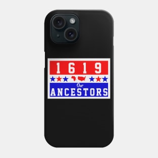 1619 HONOR OUR ANCESTORS Phone Case