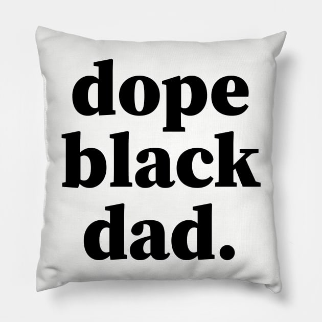 Dope Black Dad, Black Daddy, Black Father Pillow by UrbanLifeApparel