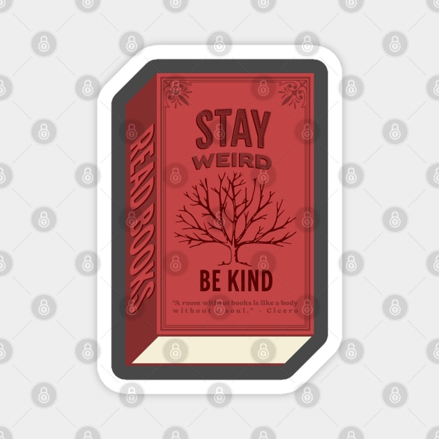 Read Books, Stay Weird, Be Kind - Novel Print Magnet by Curio Pop Relics