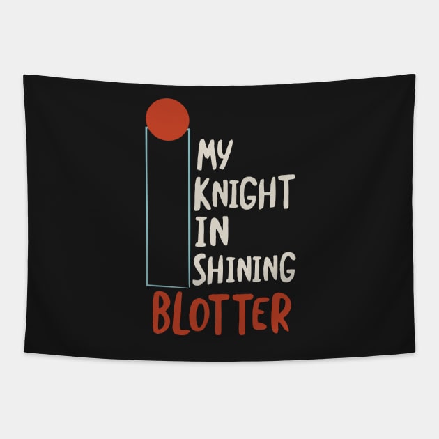 Funny BINGO Pun My Knight in Shining Blotter Tapestry by whyitsme