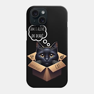 Schrodinger's Cat - Am I Alive or Dead? Phone Case