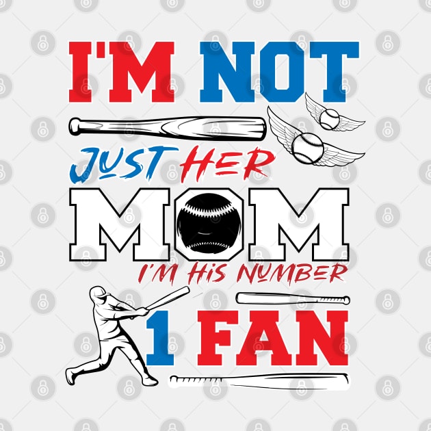 Im Not Just His Mom Number 1 Fan Funny design Mom Baseball by Radoxompany