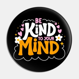 Be Kind to Your Mind Positive Mental Health Quote Pin